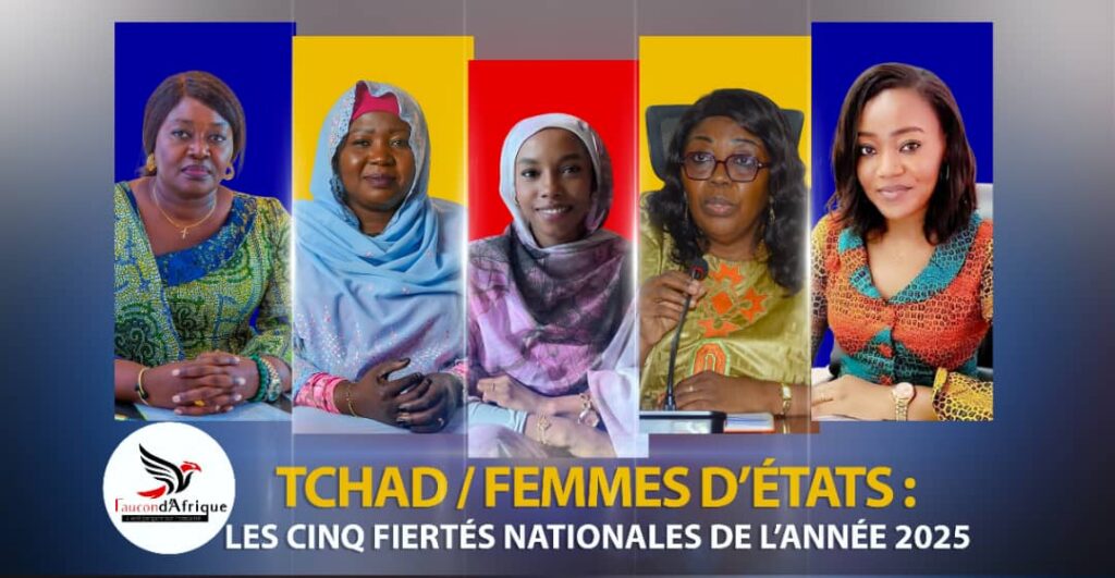 Tchad / Femmes d&rsquo;Etats : Les Cinq Fiertés Nationales De l&rsquo;Année 2025